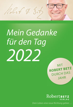 Buchcover Mein Gedanke für den Tag – Abreißkalender 2022 | Robert T. Betz | EAN 9783946016298 | ISBN 3-946016-29-4 | ISBN 978-3-946016-29-8
