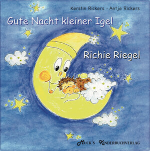 Buchcover Gute Nacht kleiner Igel Richie Riegel | Kerstin Rickers | EAN 9783946020134 | ISBN 3-946020-13-5 | ISBN 978-3-946020-13-4
