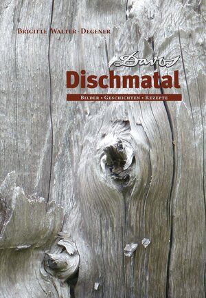 Buchcover Davos Dischmatal | Brigitte Walter-Degener | EAN 9783946030478 | ISBN 3-946030-47-5 | ISBN 978-3-946030-47-8