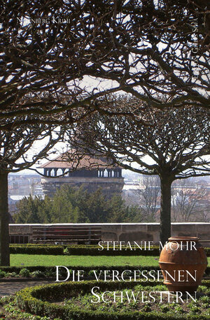 Buchcover Die vergessenen Schwestern | Stefanie Mohr | EAN 9783946035008 | ISBN 3-946035-00-0 | ISBN 978-3-946035-00-8