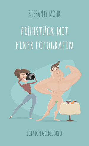 Buchcover Frühstück mit einer Fotografin | Stefanie Mohr | EAN 9783946035169 | ISBN 3-946035-16-7 | ISBN 978-3-946035-16-9