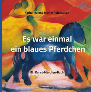 Buchcover Es war einmal ein blaues Pferdchen | Katharina Rolshausen | EAN 9783946036340 | ISBN 3-946036-34-1 | ISBN 978-3-946036-34-0