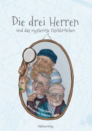 Buchcover Die drei Herren und das mysteriöse Fischbrötchen | Svenja Hirsch | EAN 9783946038610 | ISBN 3-946038-61-1 | ISBN 978-3-946038-61-0