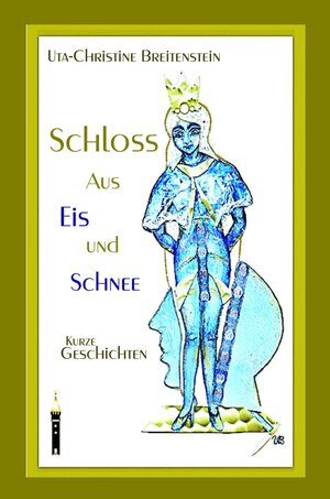 Buchcover Schloss aus Eis und Schnee | Uta Dorothea Christine Breitenstein, Dr.med. | EAN 9783946042099 | ISBN 3-946042-09-0 | ISBN 978-3-946042-09-9