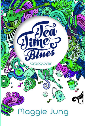 Buchcover Tea Time Blues | Maggie Jung | EAN 9783946049074 | ISBN 3-946049-07-9 | ISBN 978-3-946049-07-4