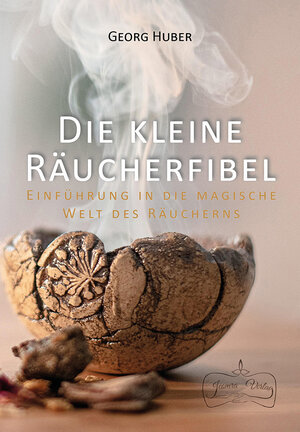 Buchcover Die kleine Räucherfibel | Georg Huber | EAN 9783946064985 | ISBN 3-946064-98-1 | ISBN 978-3-946064-98-5