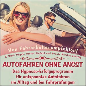 Buchcover "AUTOFAHREN OHNE ANGST" - Das Hypnose-Erfolgsprogramm für entspanntes Autofahren im Alltag und bei Fahrprüfungen. | Dieter Eisfeld | EAN 9783946071464 | ISBN 3-946071-46-5 | ISBN 978-3-946071-46-4