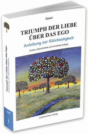 Buchcover Triumph der Liebe über das Ego | Saeed Habibzadeh | EAN 9783946082040 | ISBN 3-946082-04-1 | ISBN 978-3-946082-04-0