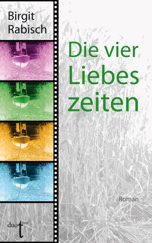 Buchcover Die vier Liebeszeiten | Birgit Rabisch | EAN 9783946086147 | ISBN 3-946086-14-4 | ISBN 978-3-946086-14-7