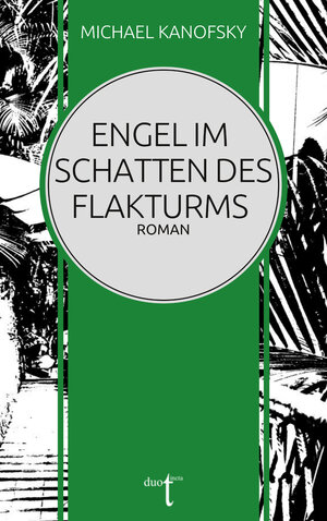 Buchcover Engel im Schatten des Flakturms | Michael Kanofsky | EAN 9783946086451 | ISBN 3-946086-45-4 | ISBN 978-3-946086-45-1