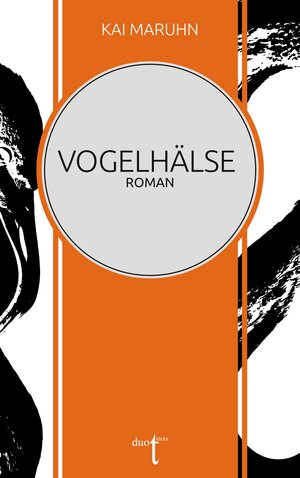 Buchcover Vogelhälse | Kai Maruhn | EAN 9783946086468 | ISBN 3-946086-46-2 | ISBN 978-3-946086-46-8