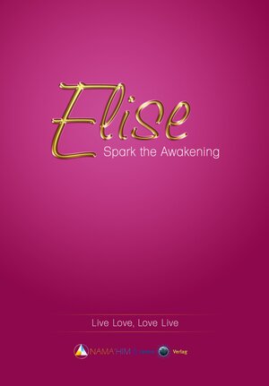 Buchcover Elise - Spark the Awakening | Andrè Nama'Him Meyr | EAN 9783946088189 | ISBN 3-946088-18-X | ISBN 978-3-946088-18-9
