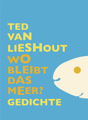 Buchcover Wo bleibt das Meer? | Ted van Lieshout | EAN 9783946100089 | ISBN 3-946100-08-2 | ISBN 978-3-946100-08-9
