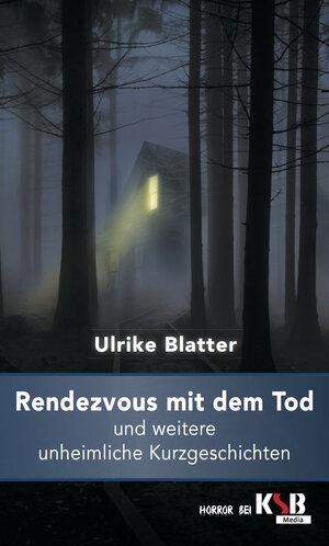 Buchcover Rendezvous mit dem Tod und weitere unheimliche Kurzgeschichten | Ulrike Blatter | EAN 9783946105220 | ISBN 3-946105-22-X | ISBN 978-3-946105-22-0