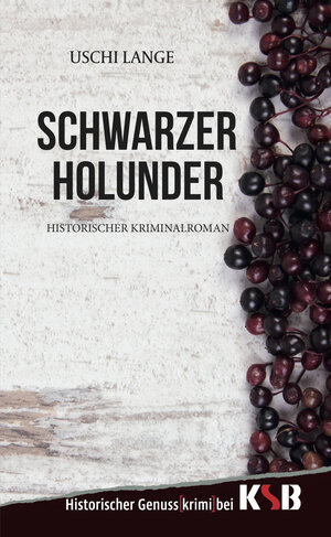 Buchcover Schwarzer Holunder | Uschi Lange | EAN 9783946105381 | ISBN 3-946105-38-6 | ISBN 978-3-946105-38-1