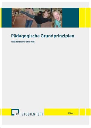 Buchcover Pädagogische Grundprinzipien | Heike Maria Schütz | EAN 9783946109167 | ISBN 3-946109-16-0 | ISBN 978-3-946109-16-7