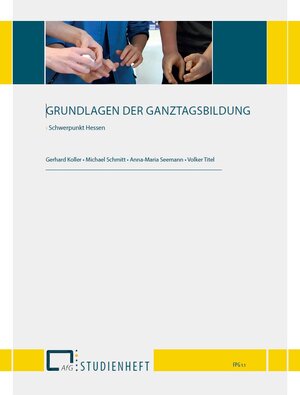 Buchcover GRUNDLAGEN DER GANZTAGSBILDUNG | Gerhard Koller | EAN 9783946109365 | ISBN 3-946109-36-5 | ISBN 978-3-946109-36-5