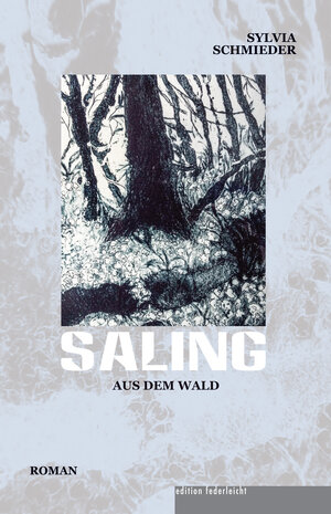 Buchcover Saling aus dem Wald | Sylvia Schmieder | EAN 9783946112709 | ISBN 3-946112-70-6 | ISBN 978-3-946112-70-9