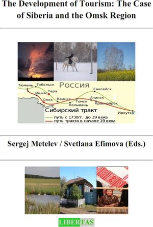 Buchcover The Development of Tourism:  The Case of Siberia and the Omsk Region | Sergei E. Metelev | EAN 9783946119777 | ISBN 3-946119-77-8 | ISBN 978-3-946119-77-7