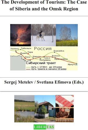 Buchcover The Development of Tourism:  The Case of Siberia and the Omsk Region | Sergei E. Metelev | EAN 9783946119791 | ISBN 3-946119-79-4 | ISBN 978-3-946119-79-1