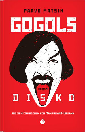 Buchcover Gogols Disko | Paavo Matsin | EAN 9783946120315 | ISBN 3-946120-31-8 | ISBN 978-3-946120-31-5