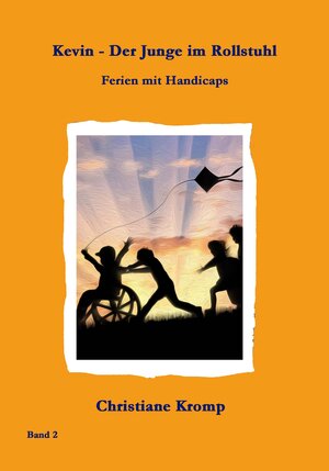 Buchcover Kevin - Der Junge im Rollstuhl | Christiane Kromp | EAN 9783946127512 | ISBN 3-946127-51-7 | ISBN 978-3-946127-51-2