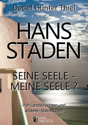 Buchcover Hans Staden | Detlef Günter Thiel | EAN 9783946128656 | ISBN 3-946128-65-3 | ISBN 978-3-946128-65-6