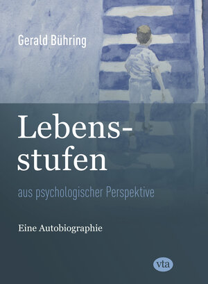 Buchcover Lebensstufen aus psychologischer Perspektive | Bühring Gerald | EAN 9783946130260 | ISBN 3-946130-26-7 | ISBN 978-3-946130-26-0