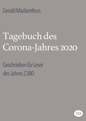 Buchcover Tagebuch des Corona-Jahres 2020 | Mackenthun Gerald | EAN 9783946130338 | ISBN 3-946130-33-X | ISBN 978-3-946130-33-8