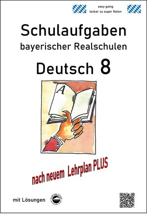 Buchcover Deutsch 8, Schulaufgaben (LehrplanPLUS) bayerischer Realschulen mit Lösungen | Monika Arndt | EAN 9783946141136 | ISBN 3-946141-13-7 | ISBN 978-3-946141-13-6