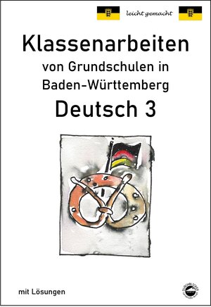 Buchcover Klassenarbeiten von Grundschulen in Baden-Württemberg - Deutsch 3 mit ausführlichen Lösungen nach Bildungsplan 2016 | Monika Arndt | EAN 9783946141440 | ISBN 3-946141-44-7 | ISBN 978-3-946141-44-0