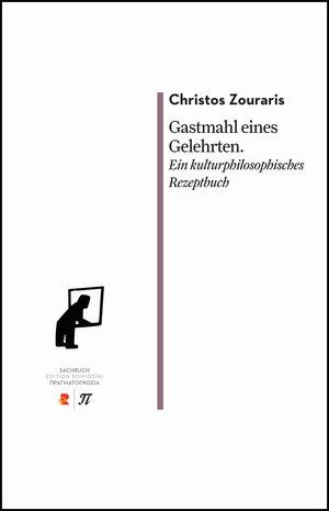 Buchcover Gastmahl eines Gelehrten. Ein kulturphilosophisches Rezeptbuch | Christos Zouraris | EAN 9783946142676 | ISBN 3-946142-67-2 | ISBN 978-3-946142-67-6