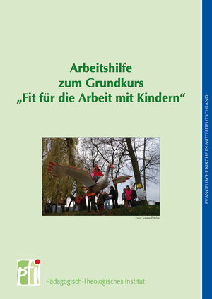 Buchcover Arbeitshilfe zum Grundkurs "Fit für die Arbeit mit Kindern"  | EAN 9783946153016 | ISBN 3-946153-01-1 | ISBN 978-3-946153-01-6