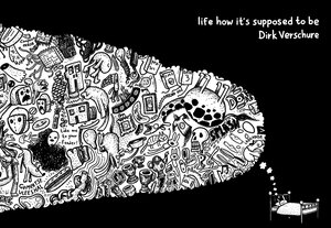 Buchcover life how it's supposed to be | Dirk Verschure | EAN 9783946163008 | ISBN 3-946163-00-9 | ISBN 978-3-946163-00-8