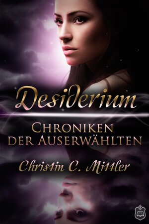 Buchcover Chroniken der Auserwählten | Christin C. Mittler | EAN 9783946172109 | ISBN 3-946172-10-5 | ISBN 978-3-946172-10-9