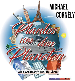 Buchcover Planlos um den Planeten | Cornèly Michael | EAN 9783946180272 | ISBN 3-946180-27-2 | ISBN 978-3-946180-27-2