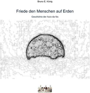 Buchcover Friede den Menschen auf Erden | Bruno E. König | EAN 9783946182207 | ISBN 3-946182-20-8 | ISBN 978-3-946182-20-7