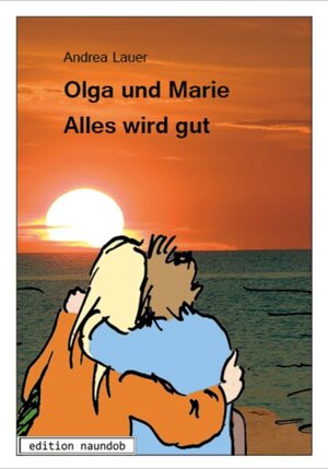 Buchcover Olga und Marie - Alles wird gut | Andrea Lauer | EAN 9783946185260 | ISBN 3-946185-26-6 | ISBN 978-3-946185-26-0