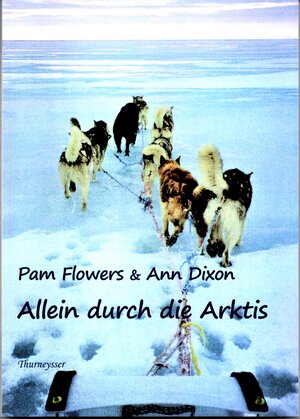 Buchcover Allein durch die Arktis | Pam Flowers | EAN 9783946194286 | ISBN 3-946194-28-1 | ISBN 978-3-946194-28-6