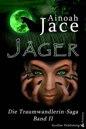 Buchcover Jäger | Ainoah Jace | EAN 9783946201045 | ISBN 3-946201-04-0 | ISBN 978-3-946201-04-5