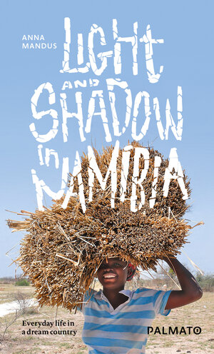 Buchcover Light and Shadow in Namibia | Anna Mandus | EAN 9783946205074 | ISBN 3-946205-07-0 | ISBN 978-3-946205-07-4