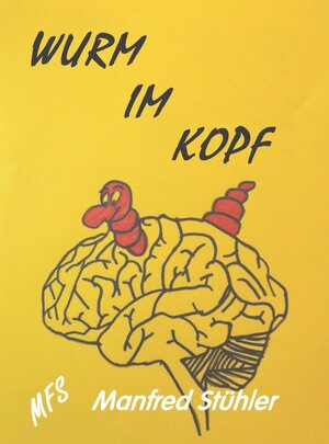 Buchcover Wurm im Kopf | Manfred Stühler | EAN 9783946215196 | ISBN 3-946215-19-X | ISBN 978-3-946215-19-6