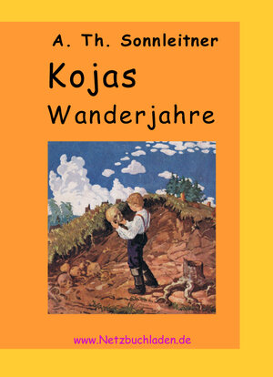 Buchcover Kojas Wanderjahre | Alois Theodor Sonnleitner | EAN 9783946216155 | ISBN 3-946216-15-3 | ISBN 978-3-946216-15-5