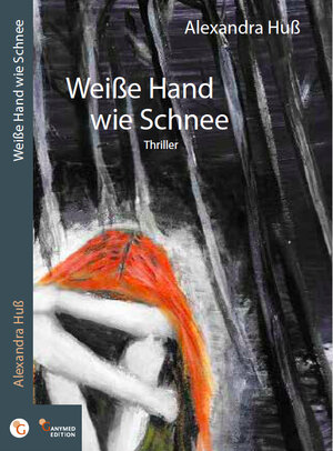 Buchcover Weiße Hand wie Schnee | Alexandra Huß | EAN 9783946223009 | ISBN 3-946223-00-1 | ISBN 978-3-946223-00-9