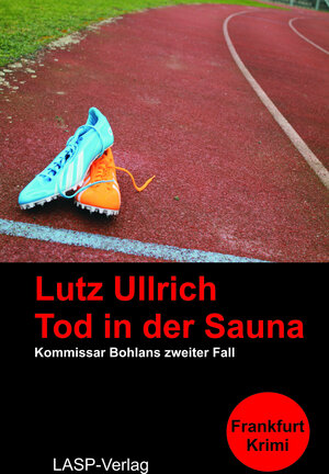 Buchcover Tod in der Sauna | Lutz Ullrich | EAN 9783946247098 | ISBN 3-946247-09-1 | ISBN 978-3-946247-09-8