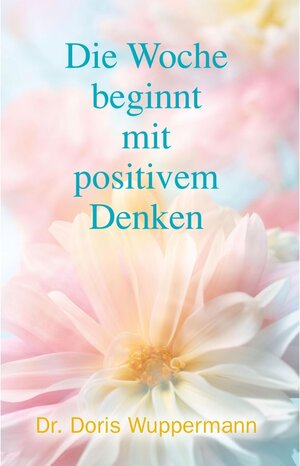 Buchcover Die Woche beginnt mit positivem Denken | Doris Wuppermann | EAN 9783946249146 | ISBN 3-946249-14-0 | ISBN 978-3-946249-14-6
