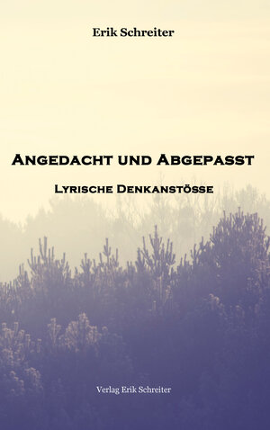 Buchcover Angedacht und Abgepasst | Erik Schreiter | EAN 9783946250111 | ISBN 3-946250-11-4 | ISBN 978-3-946250-11-1