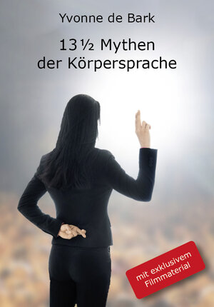 Buchcover 13 1/2 Mythen der Körpersprache | Yvonne de Bark | EAN 9783946256366 | ISBN 3-946256-36-8 | ISBN 978-3-946256-36-6