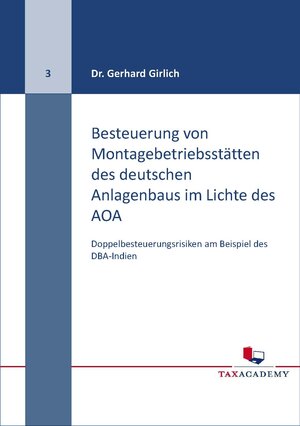 Buchcover Besteuerung von Montagebetriebsstätten des deutschen Anlagenbaus im LIchte des AOA | Gerhard Prof. Dr. Girlich | EAN 9783946258049 | ISBN 3-946258-04-2 | ISBN 978-3-946258-04-9