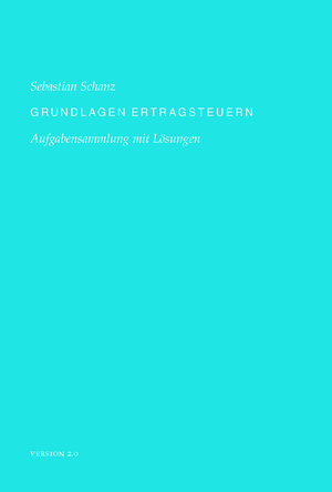 Buchcover Grundlagen Ertragsteuern | Sebastian Schanz | EAN 9783946262053 | ISBN 3-946262-05-8 | ISBN 978-3-946262-05-3